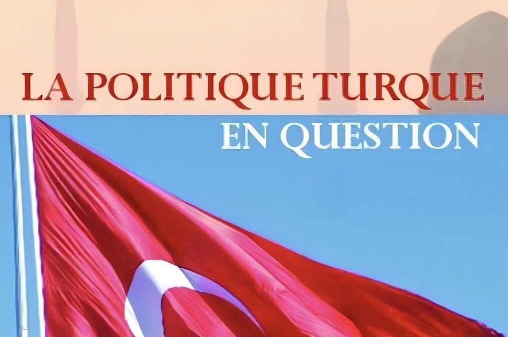 La Politique Turque en Question